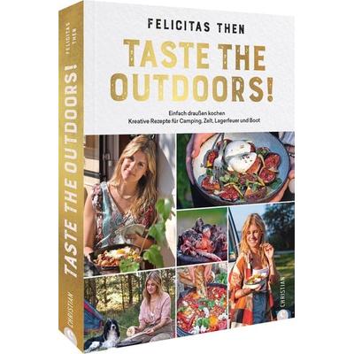 Taste the Outdoors!, Gebundene Ausgabe von Felicitas Then, Christian, 978-3-95961-670-6