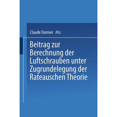 Beitrag zur Berechnung der Luftschrauben, Taschenbuch von Claude Dornier, Springer Berlin, 978-3-642-51919-2