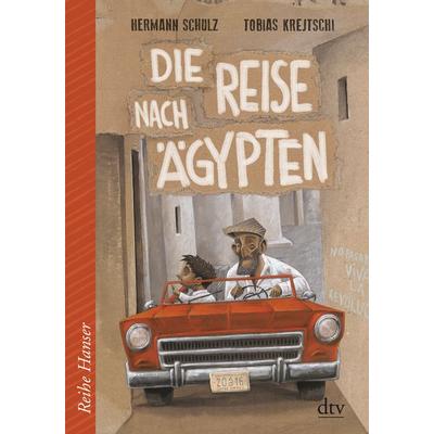 Die Reise nach Ägypten, Gebundene Ausgabe von Hermann Schulz, Dtv Reihe Hanser