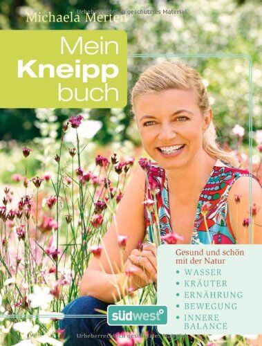 Michaela Merten - Mein Kneipp-Buch: Gesund und schön mit der Natur - Wasser, Kräuter, Innere Balance - Preis vom 30.09.2026 22:30:23 h