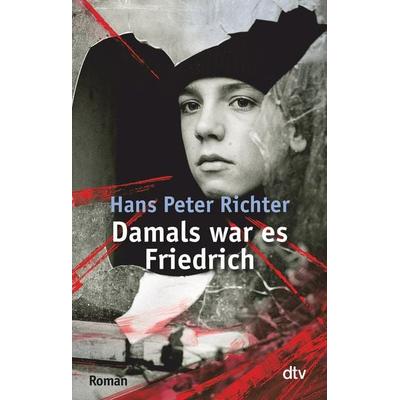 Damals war es Friedrich, Taschenbuch von Hans Peter Richter, dtv, 978-3-423-07800-9