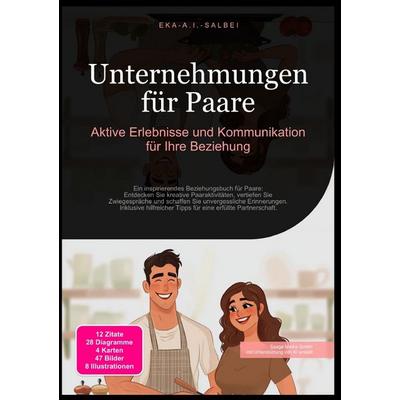 Unternehmungen für Paare: Aktive Erlebnisse und Kommunikation für Ihre Beziehung, Taschenbuch von Eka A.I. Salbei, Epubli, 978-3-565-01151-3