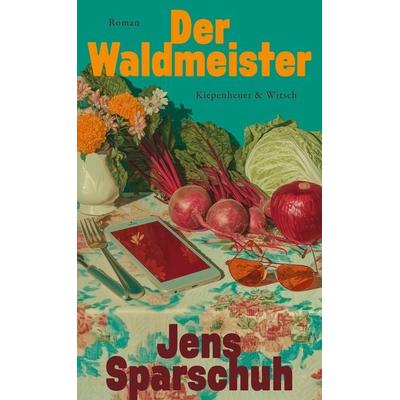 Der Waldmeister, Gebundene Ausgabe von Jens Sparschuh, Kiepenheuer & Witsch, 978-3-462-00634-6