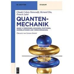 Quantenmechanik Band 3. Fermionen, Bosonen, Photonen, Korrelationen und Verschränkung, Fachbücher von Claude Cohen-Tannoudji, Bernard Diu, Carsten Henkel, Franck Laloe