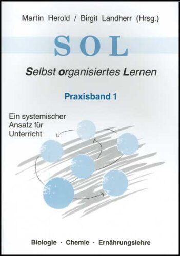 Martin Herold - SOL - Selbstorganisiertes Lernen. Ein systemischer Ansatz für Unterricht 1. Band 1: Biologie - Chemie - Ernährungslehre - Preis vom 18.10.2026 15:28:09 h