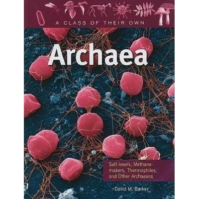 Archaea: Salt-Lovers, Methane-Makers, Thermophiles, and Other Archaeans, Gebundene Ausgabe von David M. Barker, Crabtree, 978-0-7787-5373-5