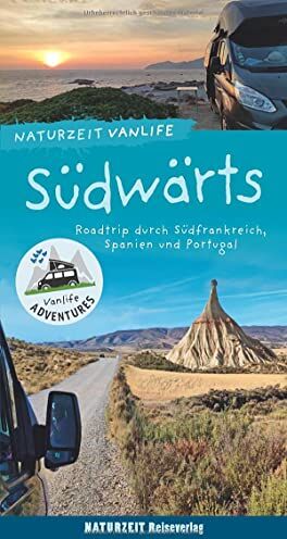Stefanie Holtkamp - Naturzeit Vanlife: Südwärts: Roadtrip durch Südfrankreich, Spanien und Portugal - Preis vom 30.09.2026 22:30:23 h