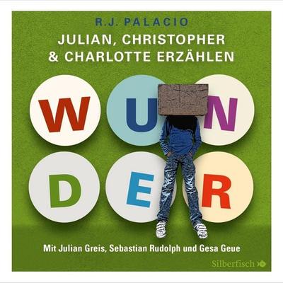 Wunder. Julian, Christopher und Charlotte erzählen - R. J. Palacio, Audio, 9783844915495