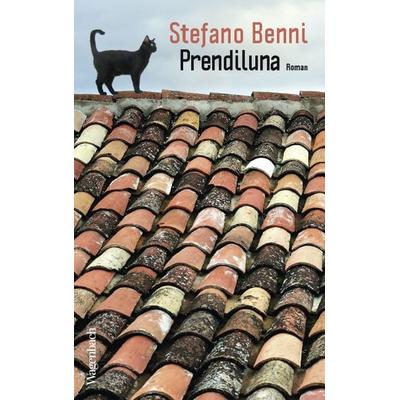Prendiluna, Gebundene Ausgabe von Stefano Benni, Wagenbach, K, 978-3-8031-3314-4