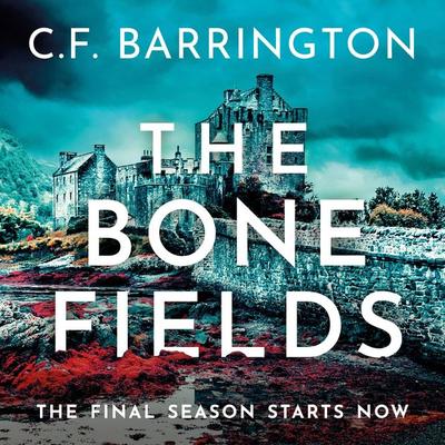 The Bone Fields - C.F. Barrington, Audio, 9781035918249