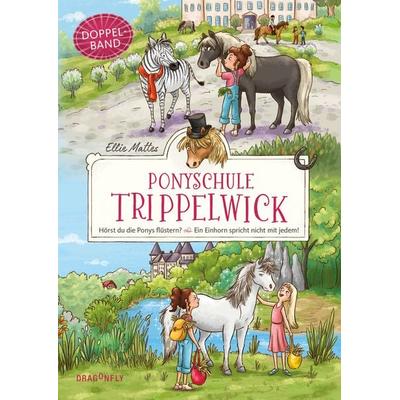 Ponyschule Trippelwick Doppelband (Enthält die Bände 1: Hörst du die Ponys flüstern? / 2: Ein Einhorn spricht nicht mit jedem), Gebundene Ausgabe von