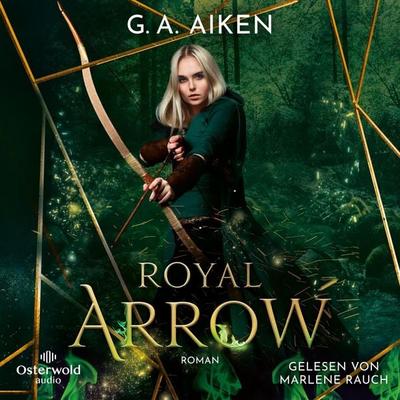 Royal Arrow (Blacksmith Queen 3) - G. A. Aiken, Audio, 9783844935080