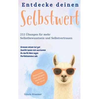 Entdecke deinen Selbstwert, Taschenbuch von Ursula Kraemer, BoD – Books on Demand, 978-3-8192-3014-1