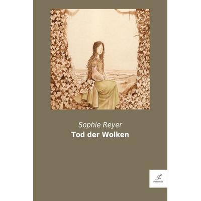 Tod der Wolken, Taschenbuch von Reyer Sophie, Vienna Academic Press, 978-3-99061-044-2