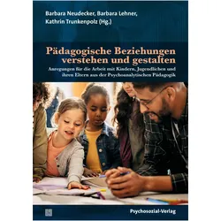 Pädagogische Beziehungen verstehen und gestalten, Fachbücher von Kathrin Trunkenpolz, Barbara Neudecker, Barbara Lehner