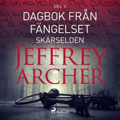 Dagbok från fängelset - Skärselden - Jeffrey Archer, Audio, 9788726467109