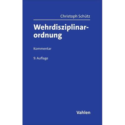 Wehrdisziplinarordnung. WDO, Gebundene Ausgabe von Christoph Schütz,Klaus Dau, Vahlen, Franz, 978-3-8006-7818-1