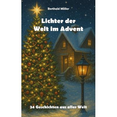 Lichter der Welt im Advent, Taschenbuch von Berthold Möller, Rediroma-Verlag, 978-3-96103-112-2