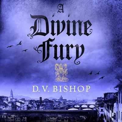 A Divine Fury - D. V. Bishop, Audio, 9781529096576