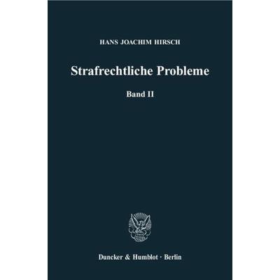 Strafrechtliche Probleme., Gebundene Ausgabe von Hans Joachim Hirsch, Duncker & Humblot, 978-3-428-13032-0