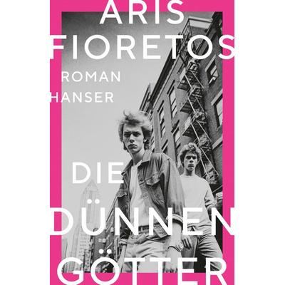Die dünnen Götter, Gebundene Ausgabe von Aris Fioretos, Carl Hanser