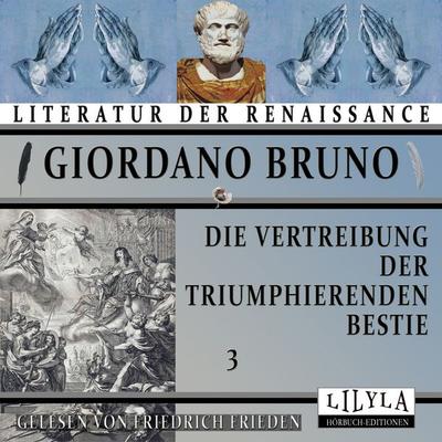 Die Vertreibung der triumphierenden Bestie 3 - Giordano Bruno, Audio, 9783988525468