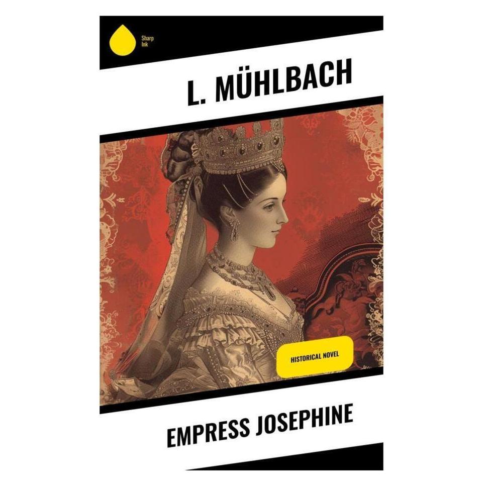 Sharp Ink Empress Josephine (Deutsch, L. Mühlbach) (56994019)