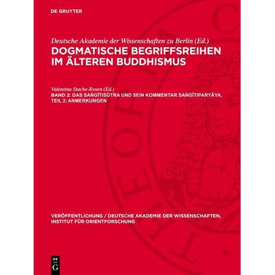 Das Saṅgītisūtra und sein Kommentar Saṅgītiparyāya, Teil 2: Anmerkungen, Gebundene Ausgabe von , De Gruyter, 978-3-11-274026-2