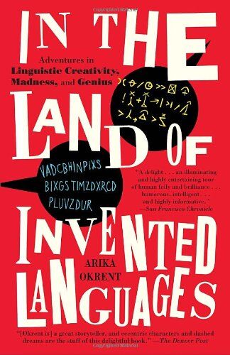 Arika Okrent - In the Land of Invented Languages: Adventures in Linguistic Creativity, Madness, and Genius - Preis vom 09.10.2026 07:28:09 h