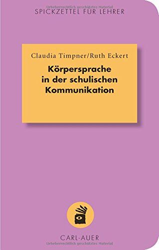 Claudia Timpner - Körpersprache in der schulischen Kommunikation (Spickzettel für Lehrer) - Preis vom 09.10.2026 07:28:09 h