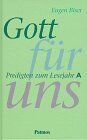 Eugen Biser - Gott für uns, Predigten zum Lesejahr A - Preis vom 04.10.2026 03:51:26 h