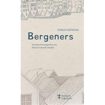 Bergeners, Gebundene Ausgabe von Tomas Espedal, Matthes & Seitz, 978-3-95757-615-6