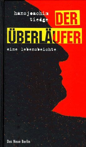 Hansjoachim Tiedge - Der Überläufer. Eine Lebensbeichte - Preis vom 16.10.2026 11:41:07 h