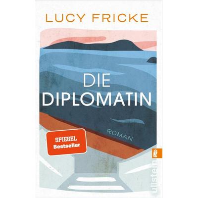 Die Diplomatin, Taschenbuch von Lucy Fricke, Ullstein Taschenbuch