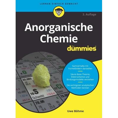 Anorganische Chemie für Dummies, Taschenbuch von Uwe Böhme, Wiley-VCH, 978-3-527-71621-0