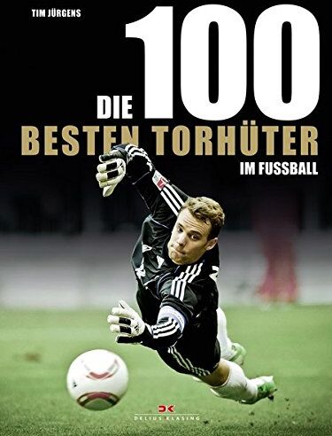 Tim Jürgens - Die 100 besten Torhüter im Fußball - Preis vom 11.10.2026 03:10:56 h