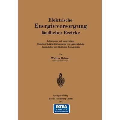 Elektrische Energieversorgung ländlicher Bezirke, Taschenbuch von Walter Reisser, Springer Berlin, 978-3-662-32214-7