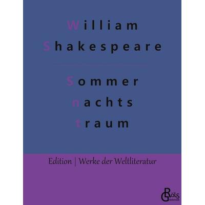 Ein Sommernachtstraum, Taschenbuch von William Shakespeare, Gröls Verlag, 978-3-9882816-9-2
