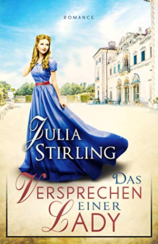 Julia Stirling - Das Versprechen einer Lady: ein historischer Liebesroman - Liebe am Exilhof Buch 3 - Preis vom 17.10.2026 19:25:27 h