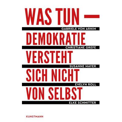 Was tun, Taschenbuch von Gabriele von Arnim,Christiane Grefe,Susanne Mayer,Evelyn Roll,Elke Schmitter, Kunstmann, A, 978-3-95614-210-9