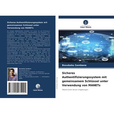 Sicheres Authentifizierungssystem mit gemeinsamem Schlüssel unter Verwendung von MANETs, Taschenbuch von Bosubabu Sambana, Verlag Unser Wissen,