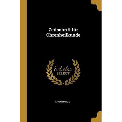 Zeitschrift Für Ohrenheilkunde, Taschenbuch von Anonymous, Creative Media Partners, LLC, 978-0-270-75748-4