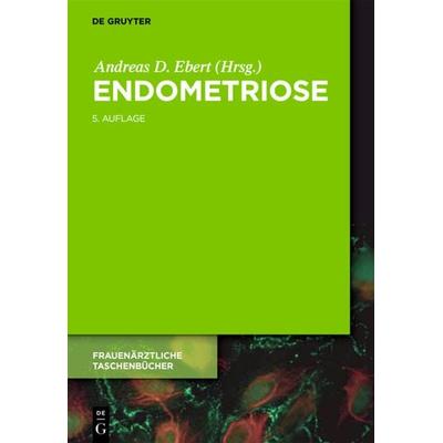Endometriose, Gebundene Ausgabe von Andreas D. Ebert, De Gruyter, 978-3-11-055978-1