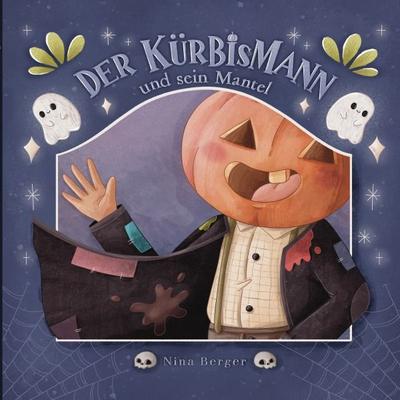 Der Kürbismann und sein Mantel, Taschenbuch von Nina Berger, Epubli, 978-3-7598-3469-0