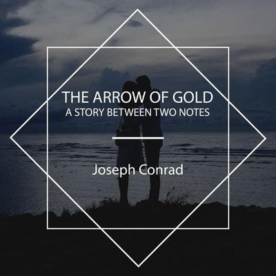 The Arrow of Gold - Joseph Conrad, Audio, 4067248085219