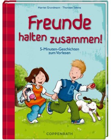 Harriet Grundmann - Freunde halten zusammen!: 5-Minuten-Geschichten zum Vorlesen - Preis vom 11.10.2026 03:10:56 h