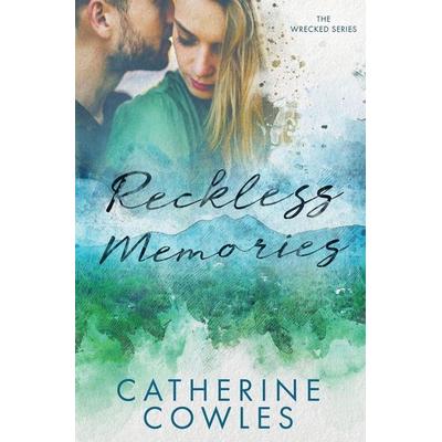 Reckless Memories, Taschenbuch von Catherine Cowles, The PageSmith LLC, 978-1-73359-638-1