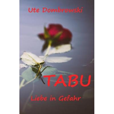 Tabu Liebe in Gefahr, Taschenbuch von Ute Dombrowski, Epubli, 978-3-7450-2553-8