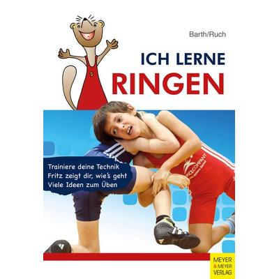 Ich lerne Ringen, Taschenbuch von Katrin Barth,Lothar Ruch, Meyer & Meyer, 978-3-8403-7923-9
