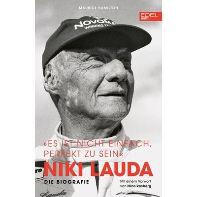 Niki Lauda „Es ist nicht einfach, perfekt zu sein“, Gebundene Ausgabe von Niki Lauda,Maurice Hamilton, Edel Sports - ein Verlag der Edel